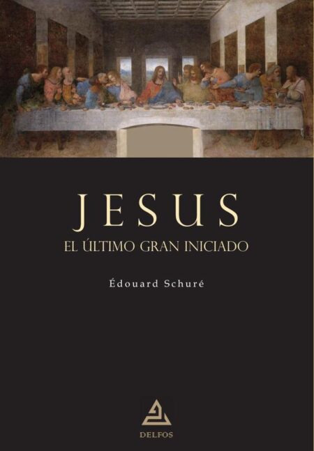 Jesús. El último gran Iniciado