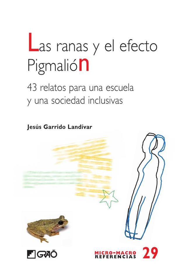 Las ranas y el efecto Pigmalión.:43 relatos para una escuela y una sociedad inclusiva