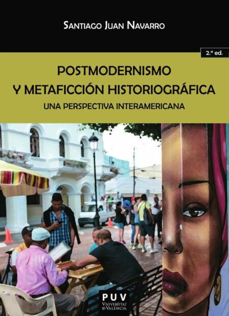 Postmodernismo y metaficción historiográfica:Una perspectiva interamericana