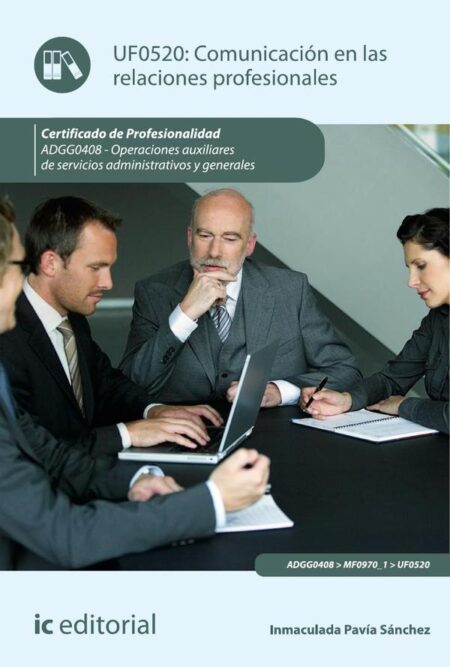 Comunicación en las relaciones profesionales. ADGG0408 - Operaciones auxiliares de servicios administrativos y generales