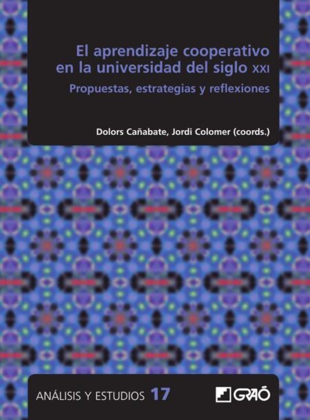 El aprendizaje cooperativo en la universidad del siglo XXI:Propuestas, estrategias y reflexiones
