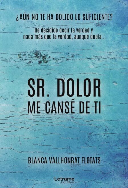 Sr. Dolor, me cansé de ti