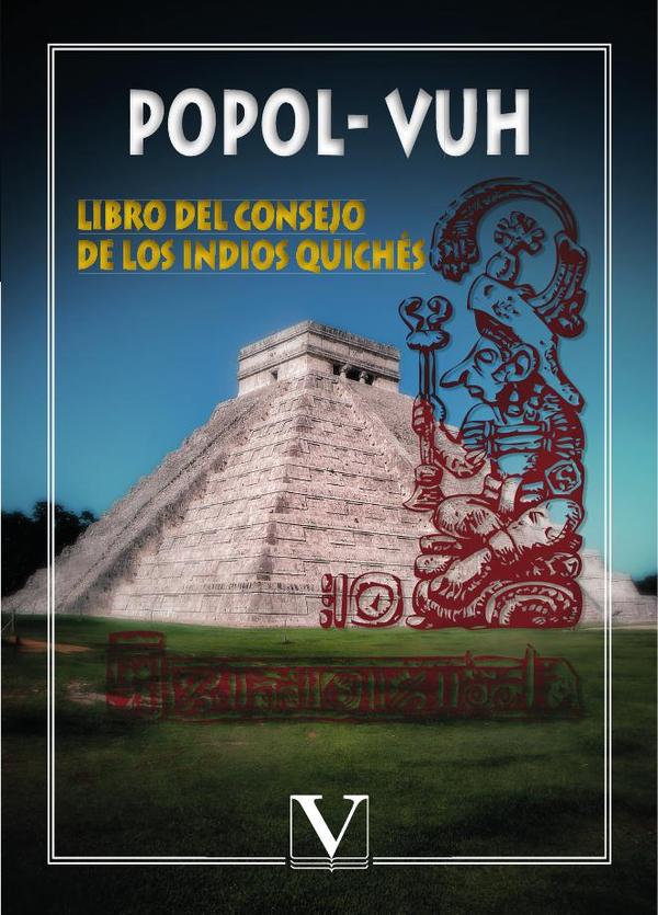 Popol-Vuh:Libro del consejo de los indios quichés