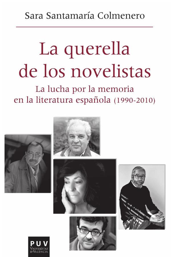 La querella de los novelistas:La lucha por la memoria en la literatura española (1990-2010)
