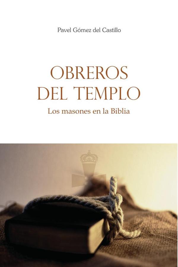 Obreros del templo:Los masones en la Biblia