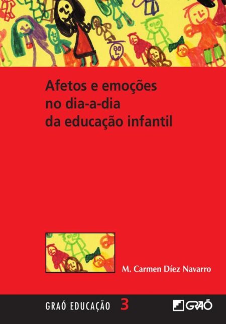 Afectos e emoçöes no dia a dia da educaçäo infantil
