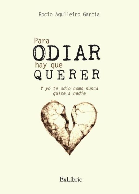Para odiar hay que querer. Y yo te odio como nunca quise a nadie