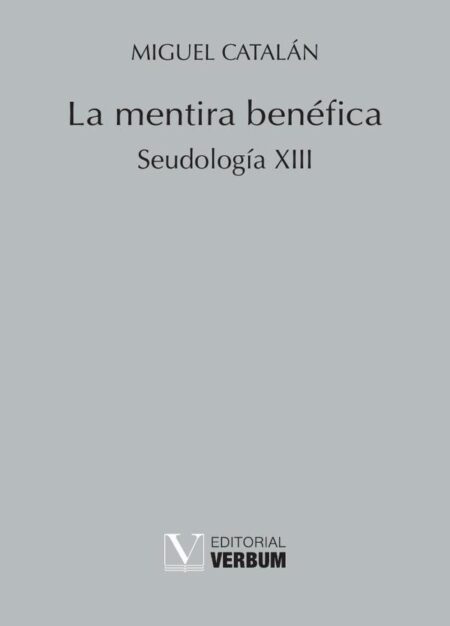 La mentira benéfica:Seudología XIII