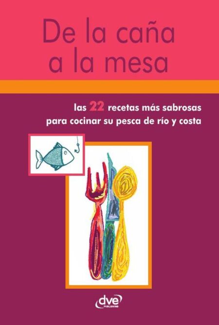 De la caña a la mesa:Recetas sencillas para pescadores