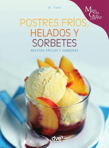 Postres fríos, helados y sorbetes