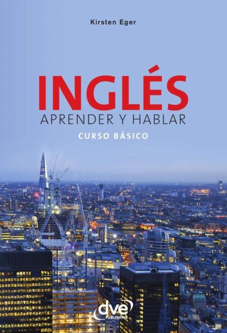 Inglés aprender y hablar curso básico:Tu primera guía de conversación