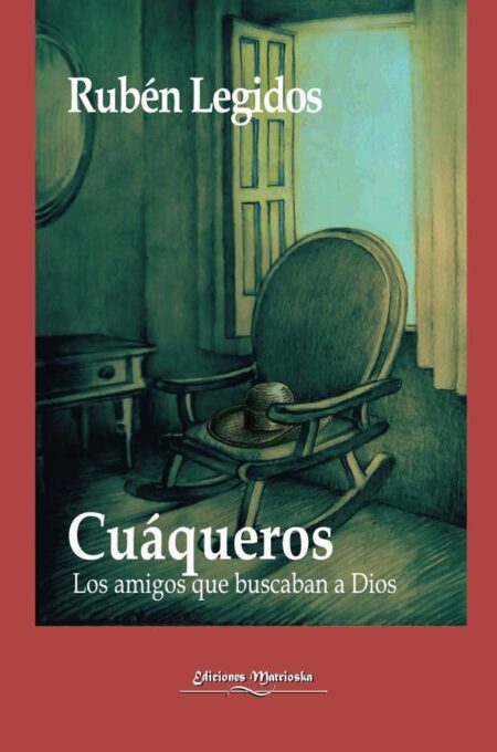 Cuáqueros:Los amigos que buscaban a Dios