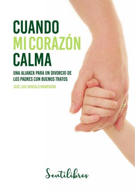 Cuando mi corazón calma:Una alianza para un divorcio de los padres con buenos tratos