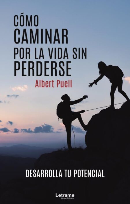 Cómo caminar por la vida sin perderse