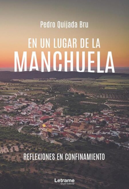 En un lugar de la Manchuela. Reflexiones en confinamiento