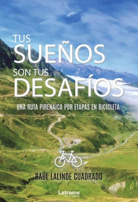 Tus sueños son tus desafíos. Una ruta pirenaica por etapas en bicicleta