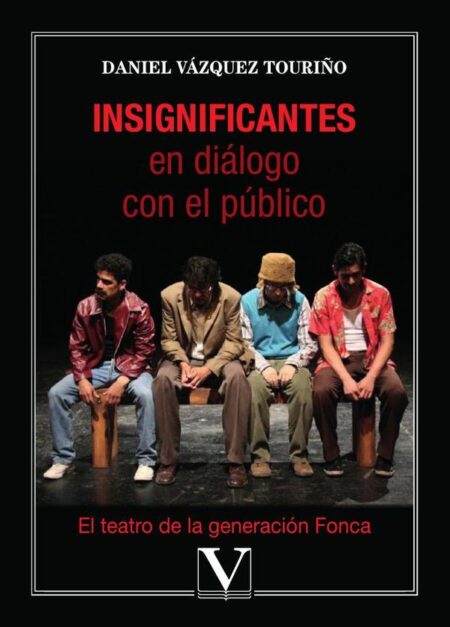 Insignificantes en diálogo con el público:El teatro de la generación Fonca