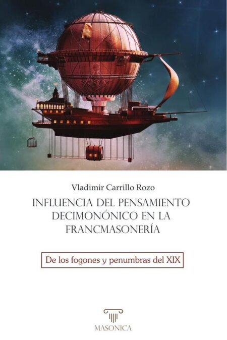 Influencia del pensamiento decimonónico en la francmasonería:De los fogones y penumbras del XIX