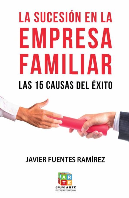 La sucesión en la empresa familiar:Las 15 causas del éxito