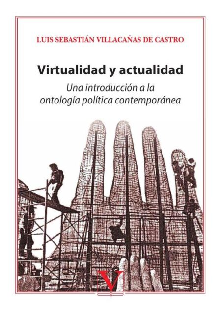 Virtualidad y actualidad:Una introducción a la ontología política contemporánea