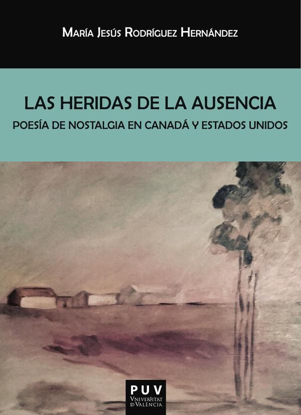 Las heridas de la ausencia:Poesía de nostalgia en Canadá y Estados Unidos