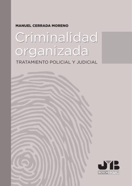 Criminalidad organizada:Tratamiento policial y judicial