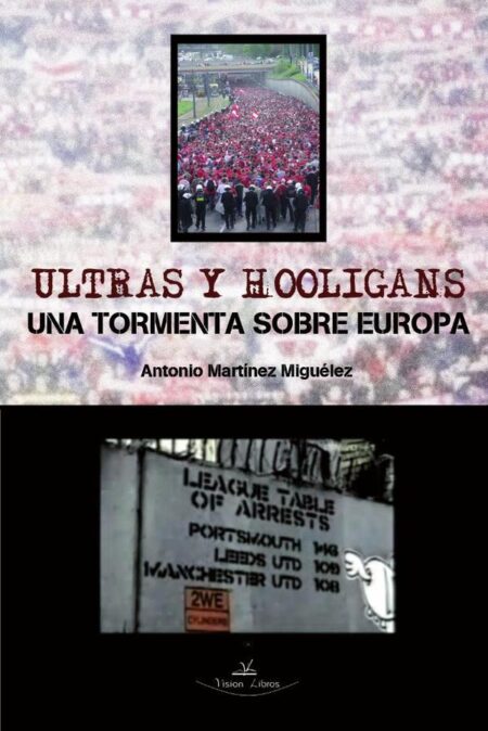 Ultras y hooligans. Una tormenta sobre Europa
