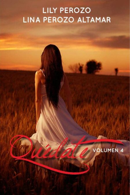 Quédate 4:libro 4 saga