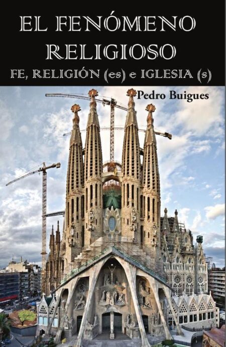 El fenómeno religioso:FE, RELIGIÓN (es) e IGLESIA (s)