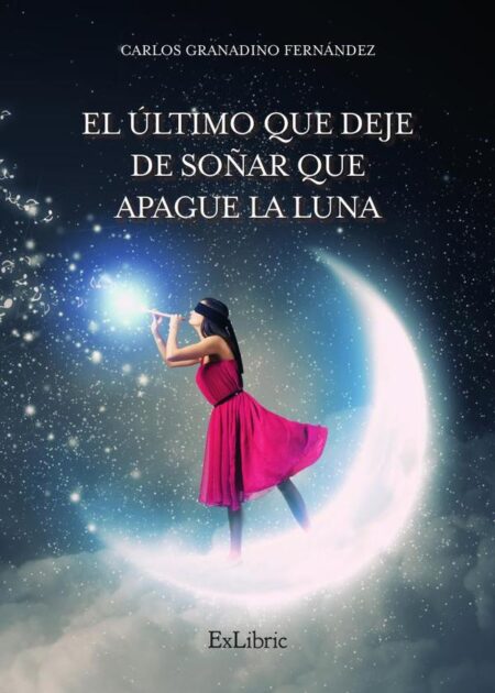 El último que deje de soñar que apague la luna