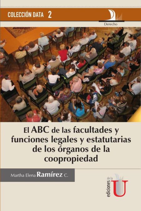 ABC de las facultades y fucniones legales y estatutarias de los órganos de la coopropiedad