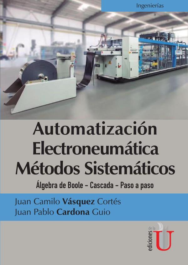 Automatización electroneumática métodos sistemáticos. Álgebra de Boole- Cascada- Paso a paso:Álgebra de Boole- Cascada- Paso a paso