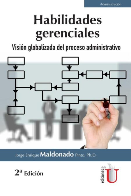 Habilidades gerenciales. Visión globalizada del proceso administrativo. 2da edición