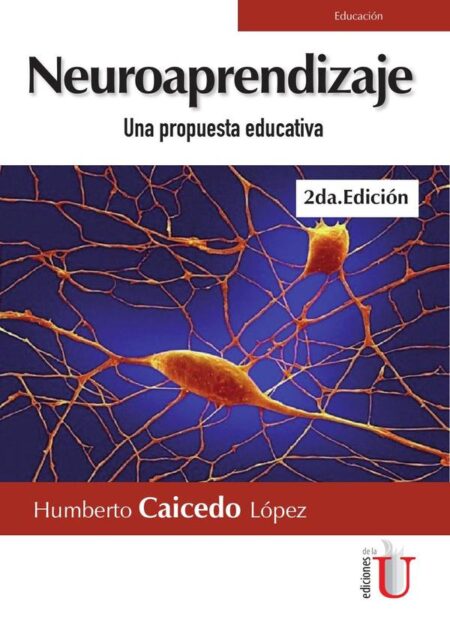 Neuroaprendizaje. Una propuesta educativa. 2da Edición