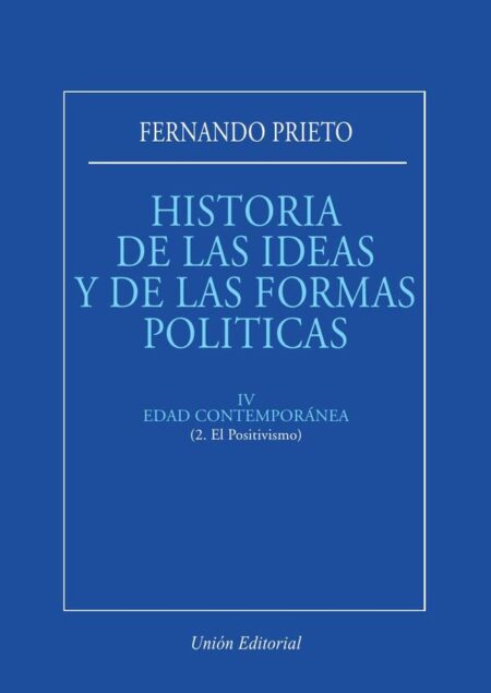Historia de las ideas y de las formas políticas:IV EDAD CONTEMPORÁNEA (2. El Positivismo)