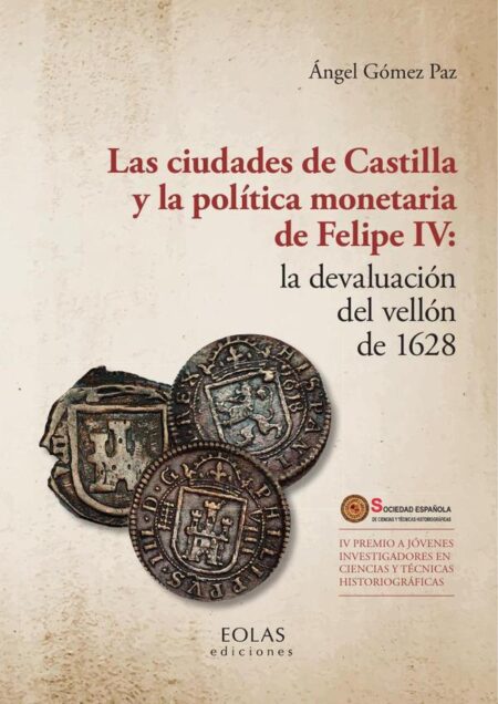 Las ciudades de Castilla y la política monetaria de Felipe IV: la devaluación del vellón de 1628