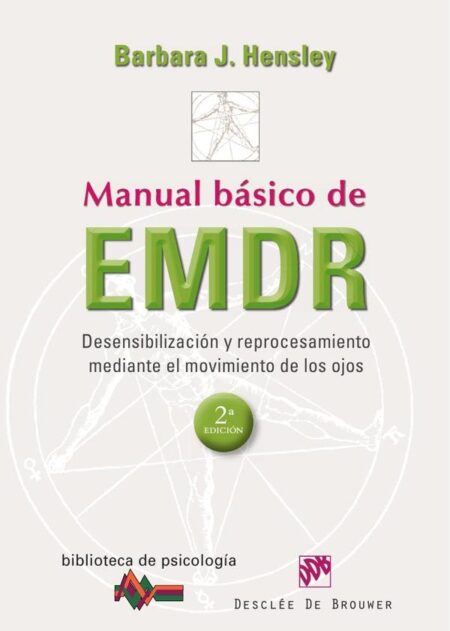 Manual básico de EMDR:Desensibilización y reprocesamiento mediante el movimiento de los ojos