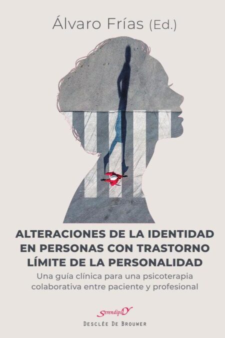 Alteraciones de la identidad en personas con trastorno límite de la personalidad. Una guía clínica para una psicoterapia colaborativa entre paciente y profesional