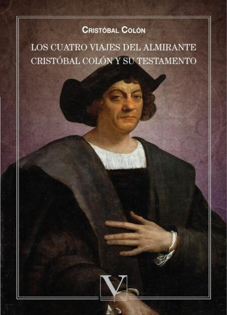 Los cuatro viajes del Almirante Cristóbal Colón y su testamento