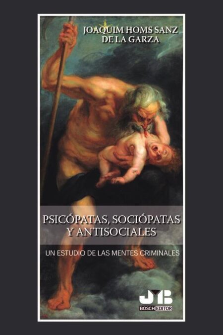 Psicópatas, sociópatas y antisociales:Un estudio de las mentes criminales