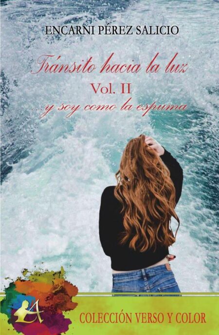 Tránsito hacia la luz Vol.II:…y soy como la espuma