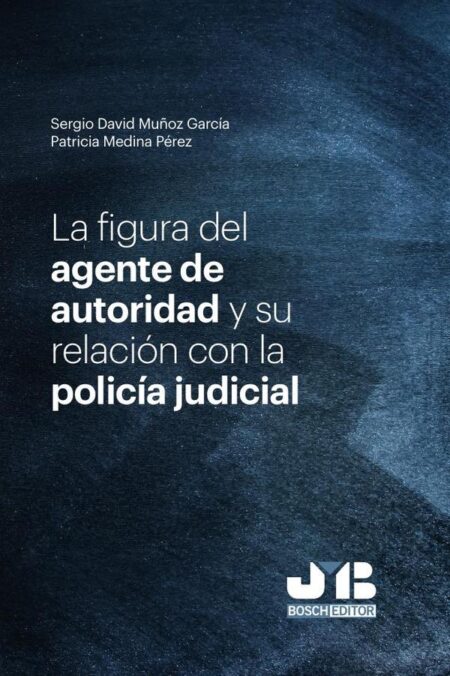 La figura del agente de autoridad y su relación con la policía judicial