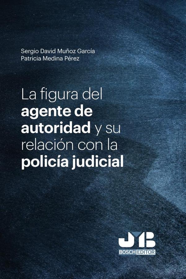 La figura del agente de autoridad y su relación con la policía judicial