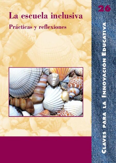 La escuela inclusiva:Prácticas y reflexiones
