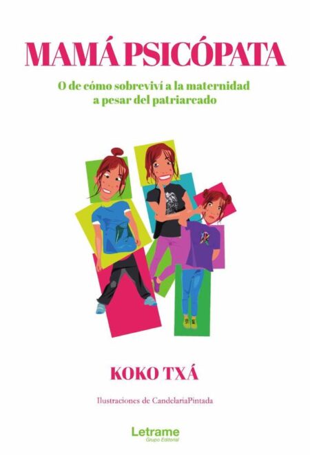 Mamá psicópata. O de cómo sobreviví a la maternidad a pesar del patriarcado