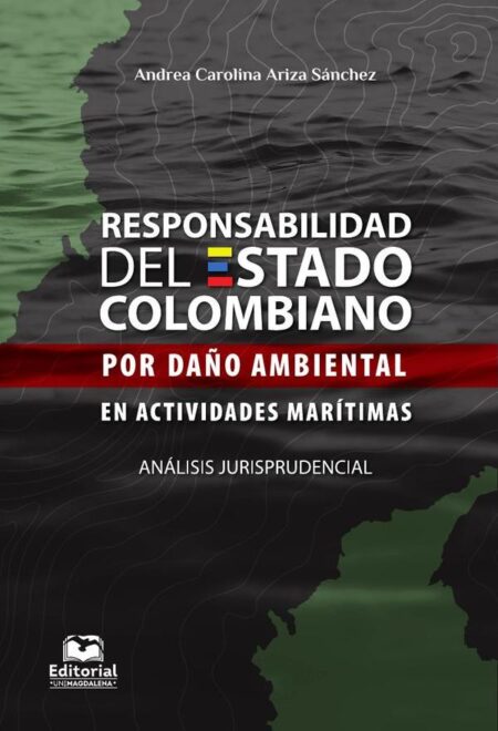 Responsabilidad del Estado colombiano por daño ambiental en actividades marítimas:Análisis jurisprudencial