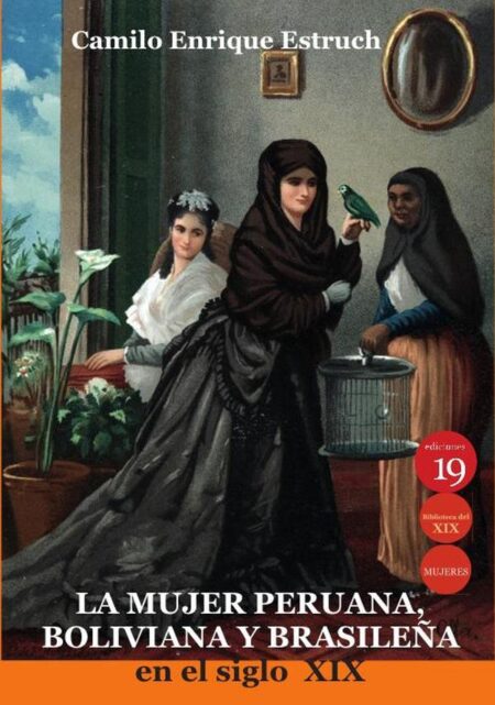 La mujer peruana, boliviana y brasileña en el siglo XIX