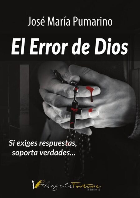 El error de Dios:Si exiges respuestas, soporta verdades