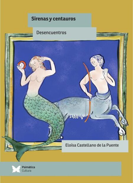 Sirenas y centauros:Desencuentros