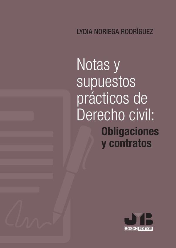 Notas y supuestos prácticos de Derecho civil: obligaciones y contratos